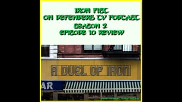 Iron Fist 210 Review "A Duel Of Iron" by TV Podcast Industries
