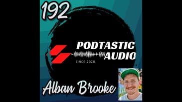 192 | From Lawyer to Podcasting Pro: Alban Brooke’s Journey & Buzzsprout Insights