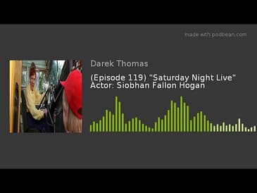 (Episode 119) "Saturday Night Live" Actor: Siobhan Fallon Hogan