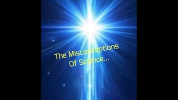 The Misconceptions Of Science...