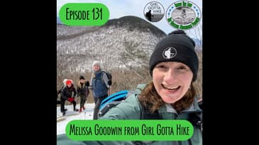 Episode 131 - Melissa Goodwin from Girl Gotta Hike