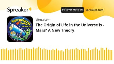 The Origin of Life in the Universe is - Mars? A New Theory