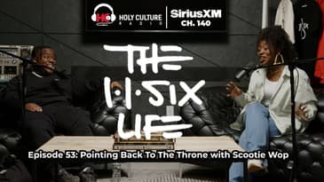 The 116 Life Episode 53: Pointing Back to The Throne with Scootie Wop