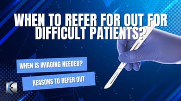When Do You Refer Out for Difficult Patients?