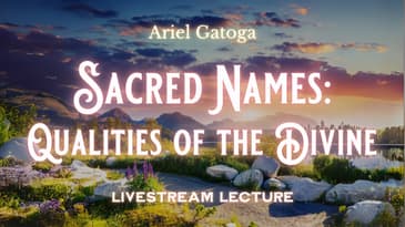 Sacred Names: Qualities of the Divine