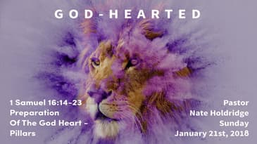 1 Samuel 16:14-23 -- Preparation for the God-Heart - Pillars