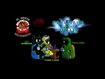 ADR Episode 391: TennoVember - Excalibur in the Void