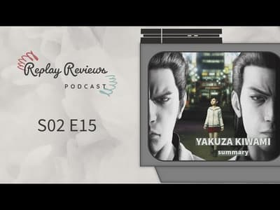 S02 E15: Pulling Strings from the Grave - Yakuza Kiwami - Summary