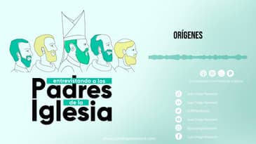 Entrevistando a los Padres de la Iglesia - Orígenes