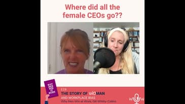 E 19: Woman and Workplace Bias: Gill Whitty-Collins, Why Men Win at Work
