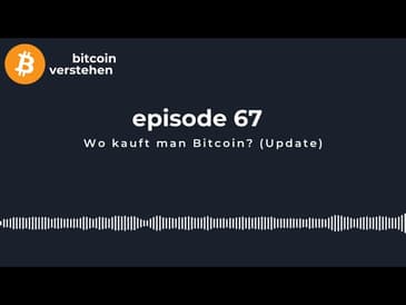 Episode 67 - Wo kauft man Bitcoin? (Update)