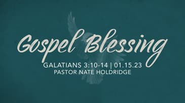 Galatians 3:10-14 - Gospel Blessing