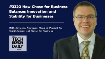 3320: How Chase for Business Balances Innovation and Stability for Businesses