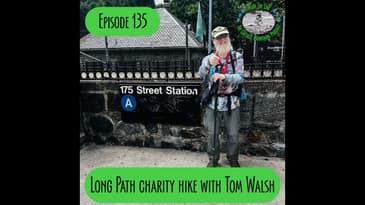 Episode 135 - Long Path Charity Hike with Tom Walsh