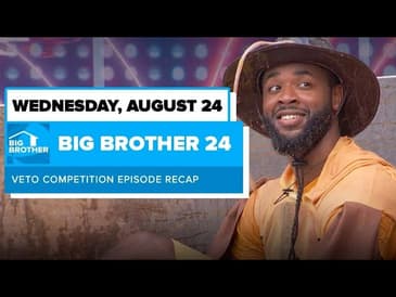 BB24 Episode 20 Veto Recap Wednesday August 24 | Big Brother 24