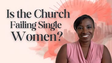 How the Church Can Better Support Single Christian Women