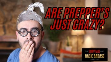 Are Prepper's Just Crazy?