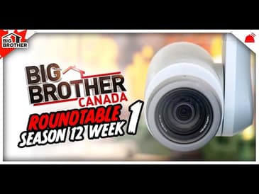 BBCAN12 | Week 1 Roundtable