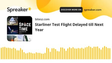 Starliner Test Flight Delayed till Next Year