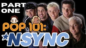 POP 101: A Guide to *NSYNC (Part 1) - The Self-Titled Era