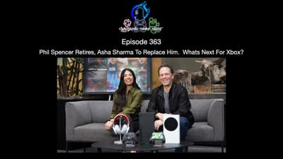 Episode 363 - Phil Spencer Retires, Asha Sharma To Replace Him   Whats Next For Xbox?