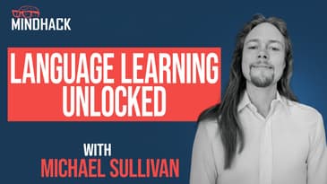 #083 Michael Sullivan: Language Learning Unlocked Why Apps Aren't Enough