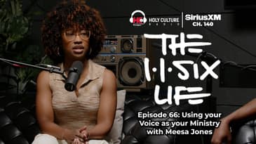 The 116 Life Ep. 66: Using your Voice as your Ministry with Meesa Jones