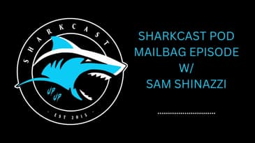 SHARKCAST MAILBAG w/ Sam Shinazzi - 20/7/24