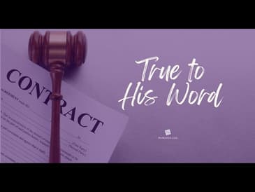 True to His Word [2025 Re-Post]