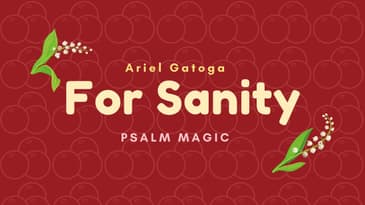 Psalm Magic: Psalm 119 TETH -- RESTORE SANITY NOW!