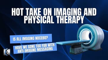 MMT Pro Tip: Imaging and Physical Therapy