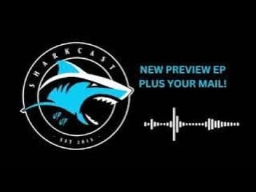 SHARKCAST: TIGERS vs SHARKS RD 3 PREVIEW, PLUS YOUR MAIL!