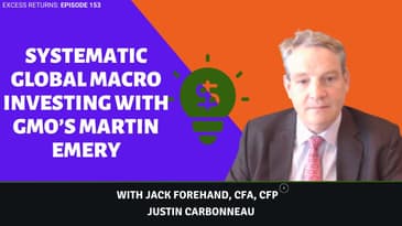 Systematic Global Macro Investing with GMO’s Martin Emery
