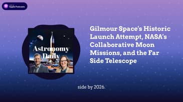 Gilmour Space's Historic Launch Attempt, NASA's Collaborative Moon Missions, and the Far Side...