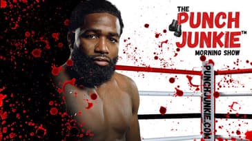 "Adrien "The Problem" Broner and The Reckoning": The Punch Junkie™ Morning Show (7.22.22)