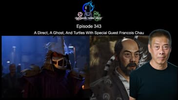 Episode 343 - A Direct, A Ghost, And Turtles With Special Guest Francois Chau