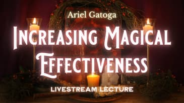 Increasing Magical Effectiveness (Tweaking Your Practice)