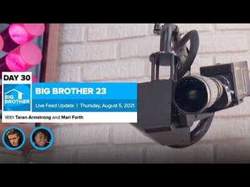 Big Brother 23 Day 30 Live Feed Update | Aug 5, 2021