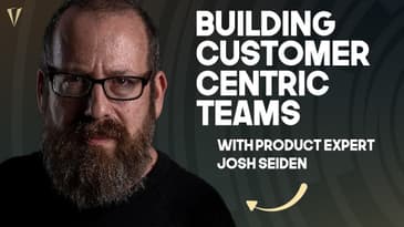 Building Customer-Centric Teams: Josh Seiden on OKRs and Agile