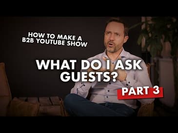 Attracting B2B customers: Your own YouTube show I Part 3: How to ask questions & control quality