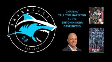 SHARKCAST: TeamList Tuesday - Rd 10, 2025: Chats w/ Tom Hazelton, KL Iro, Briton Nikora+Dave Riccio