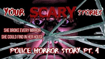 Police Horror Story Part 4 of 5