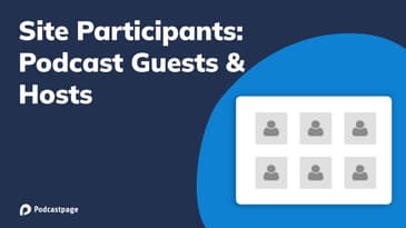 Site Participants: Manage Guests, Hosts, Authors and more.