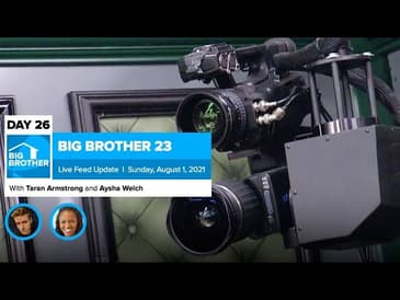 Big Brother 23 Day 26 Live Feed Update | Aug 1, 2021