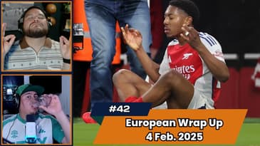 Episode 42 - European Wrap Up February 4th, 2025