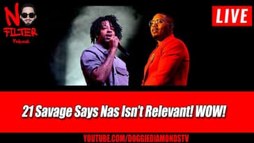 21 Savage Says Nas Isn’t Relevant! WOW!