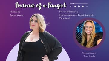 The Evolutions of Fangirling with Tara Sands - Portrait of a Fangirl