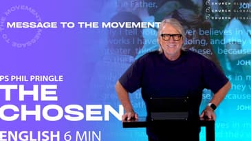 Message to the Movement | Mid-Year 2026 'The Chosen' | Ps Phil Pringle (6min)