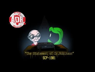 Al Dente Rigamortis - Episode 61: The Statement of Dr.Robinson & SCP-1981