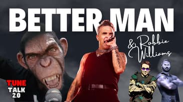 Tune Talk 2.0 - Season 3 Episode 7: Better Man The Life of Robbie Williams